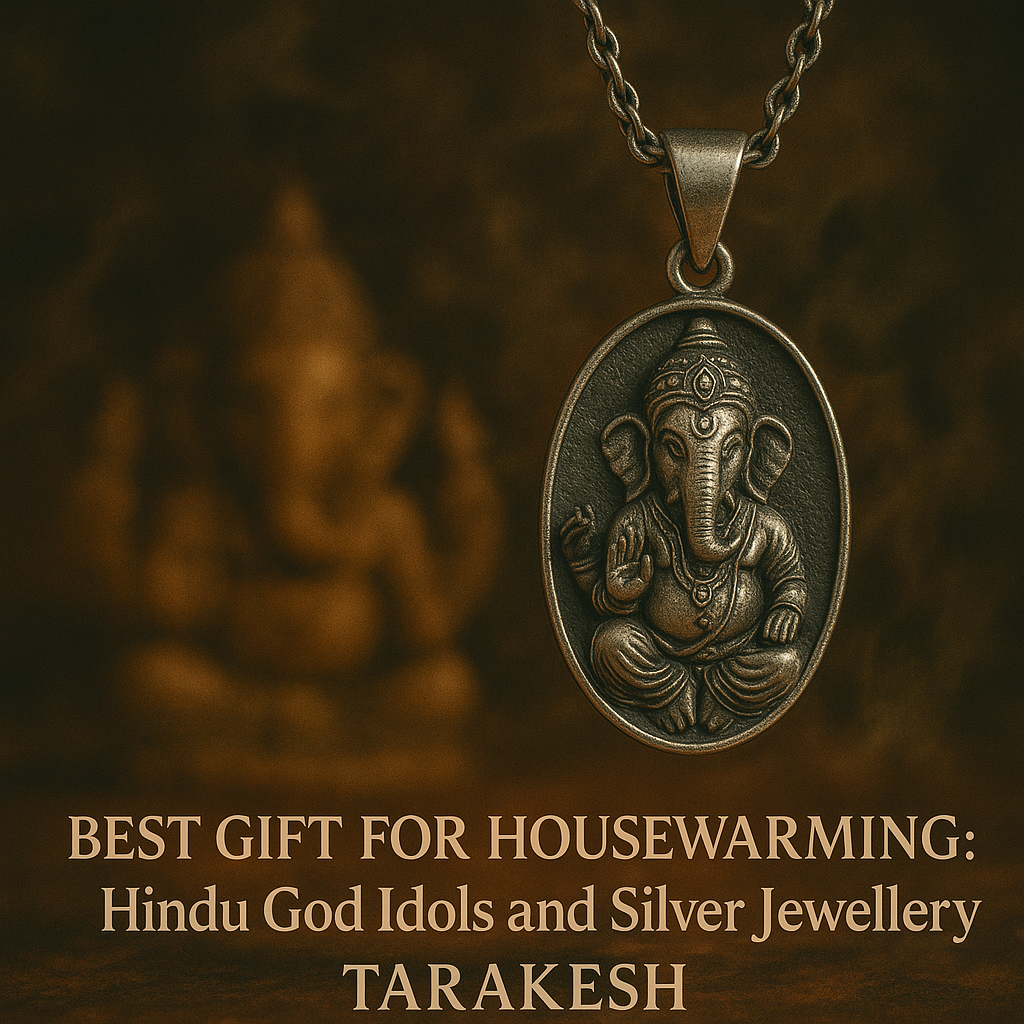 Best Gift for Housewarming: Hindu God Idols and Silver Jewellery