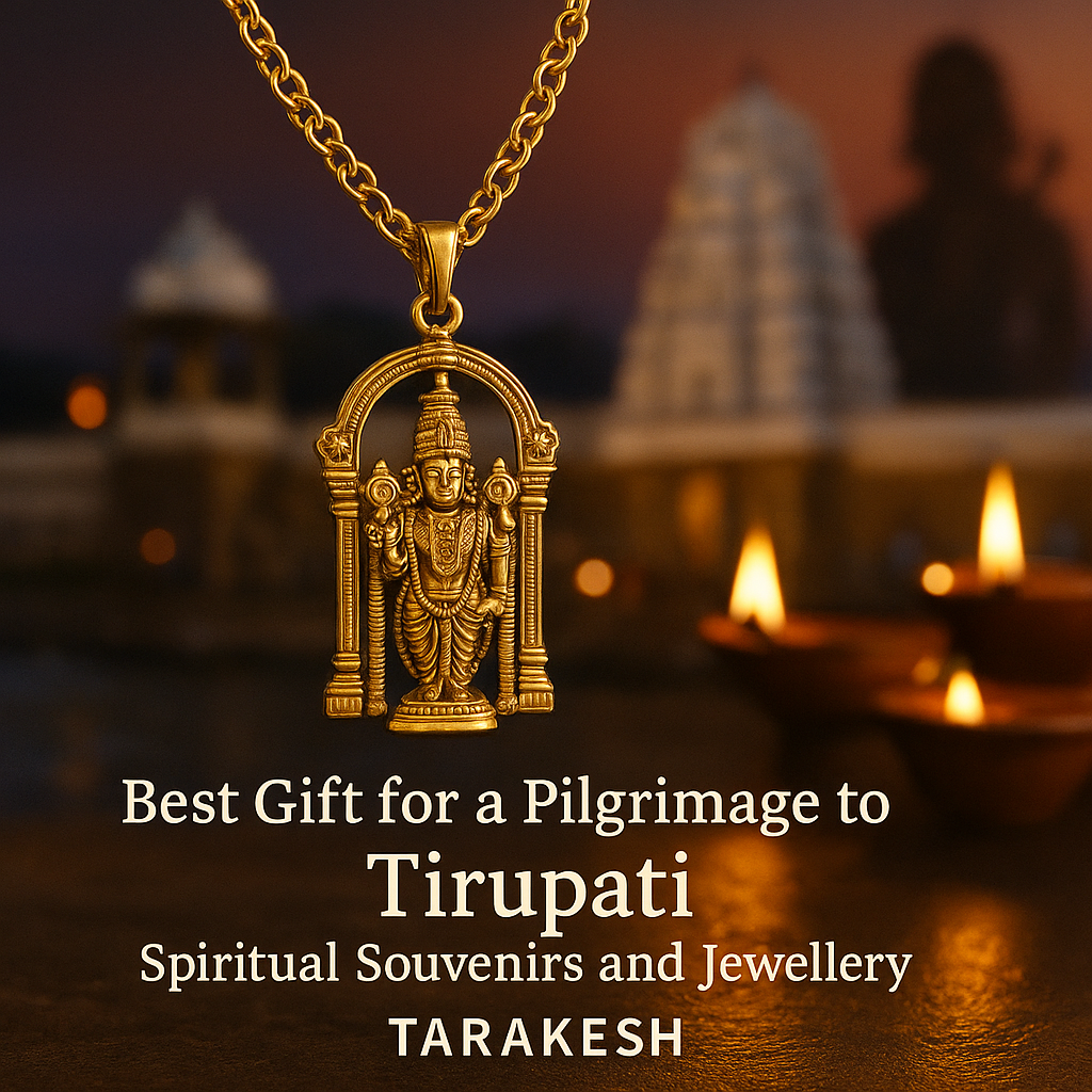 Best Gift for a Pilgrimage to Tirupati: Spiritual Souvenirs and Jewellery